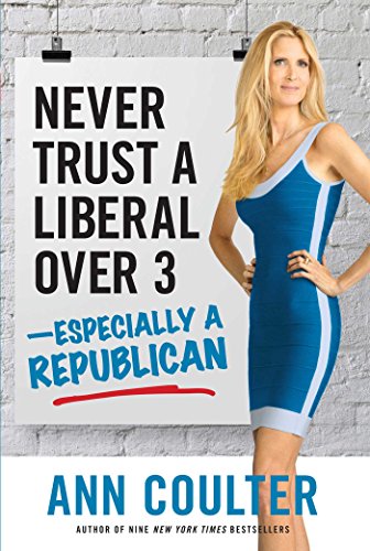 Stock image for Never Trust a Liberal over Three?Especially a Republican for sale by Better World Books: West