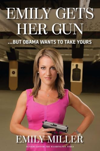 Beispielbild fr Emily Gets Her Gun : But Obama Wants to Take Yours zum Verkauf von Better World Books