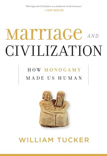 Beispielbild fr Marriage and Civilization : How Monogamy Made Us Human zum Verkauf von Better World Books