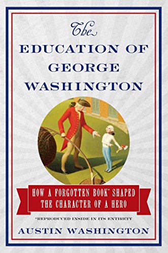 Stock image for The Education of George Washington: How a forgotten book shaped the character of a hero for sale by Wonder Book
