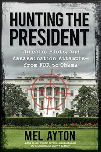 Beispielbild fr Hunting the President: Threats, Plots and Assassination Attempts--From FDR to Obama zum Verkauf von Wonder Book