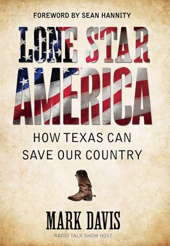 Imagen de archivo de Lone Star America : How Texas Can Save Our Country a la venta por Better World Books