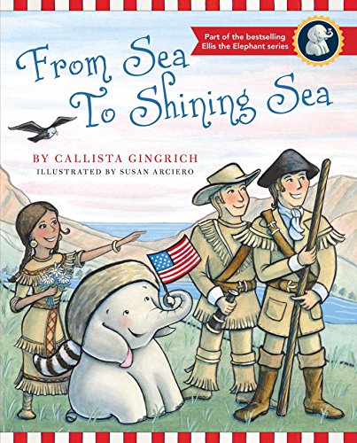 Stock image for From Sea to Shining Sea (4) (Ellis the Elephant) for sale by ZBK Books