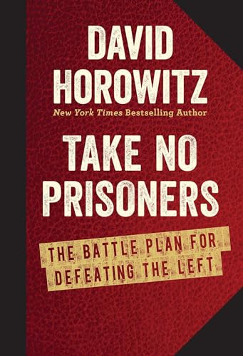 Beispielbild fr Take No Prisoners : The Battle Plan for Defeating the Left zum Verkauf von Better World Books