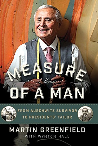 Stock image for Measure of a Man: From Auschwitz Survivor to Presidents' Tailor for sale by ThriftBooks-Dallas
