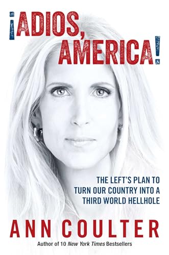 Beispielbild fr Adios, America: The Left's Plan to Turn Our Country into a Third World Hellhole zum Verkauf von WorldofBooks