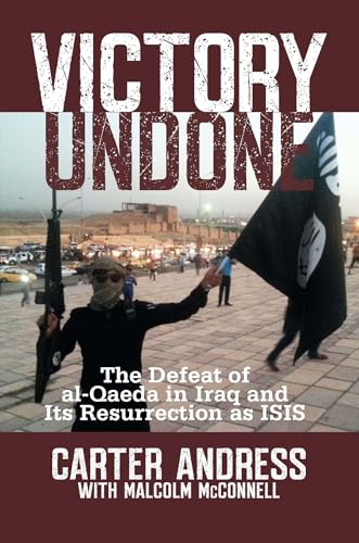 Imagen de archivo de Victory Undone: The Defeat of al-Qaeda in Iraq and Its Resurrection as ISIS a la venta por SecondSale