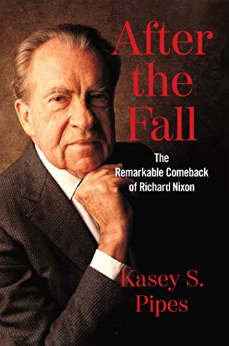 Stock image for After the Fall: The Remarkable Comeback of Richard Nixon for sale by SecondSale