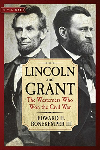 Imagen de archivo de Lincoln and Grant: The Westerners Who Won the Civil War (Civil War Collection) a la venta por Book Outpost