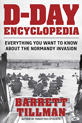 Beispielbild fr D-Day Encyclopedia: Everything You Want to Know About the Normandy Invasion (World War II Collection) zum Verkauf von Wonder Book