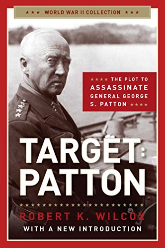 Beispielbild fr Target Patton : The Plot to Assassinate General George S. Patton zum Verkauf von Better World Books