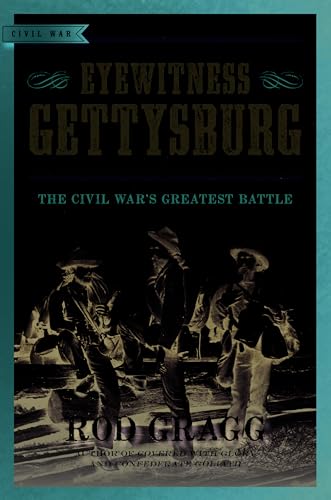 Imagen de archivo de Eyewitness Gettysburg: The Civil War's Greatest Battle (Civil War Collection) a la venta por PlumCircle