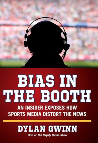 Beispielbild fr Bias in the Booth: An Insider Exposes How the Sports Media Distort the News zum Verkauf von Wonder Book