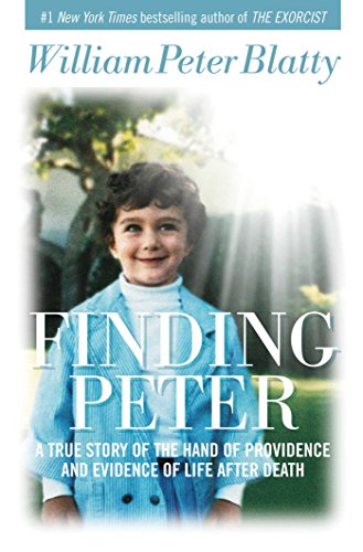 Finding Peter: A True Story of the Hand of Providence and Evidence of Life after Death.