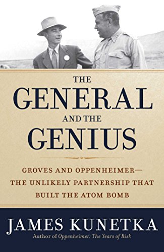 THE GENERAL AND THE GENIUS; GROVES AND OPPENHEIMER