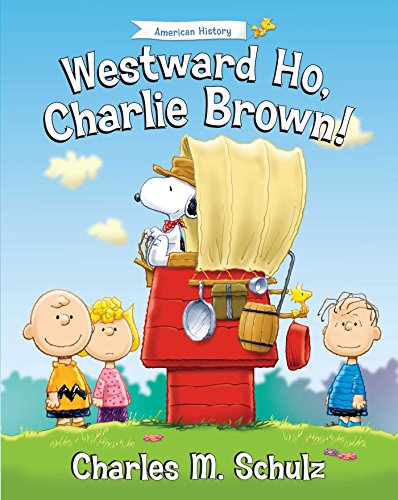 Stock image for Westward Ho, Charlie Brown! (Peanuts Great American Adventure) for sale by HPB-Diamond