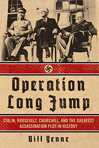 Imagen de archivo de Operation Long Jump: Stalin, Roosevelt, Churchill, and the Greatest Assassination Plot in History a la venta por SecondSale