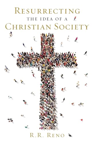 Imagen de archivo de Resurrecting the Idea of a Christian Society a la venta por PlumCircle