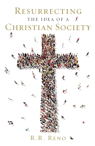Stock image for Resurrecting the Idea of a Christian Society for sale by Greener Books