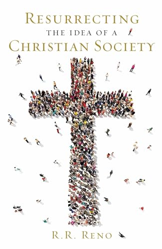 Stock image for Resurrecting the Idea of a Christian Society for sale by ZBK Books