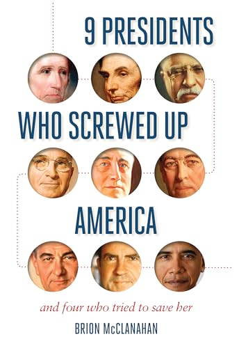 Stock image for 9 Presidents Who Screwed Up America: And Four Who Tried to Save Her for sale by Orion Tech