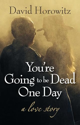 Beispielbild fr You're Going to Be Dead One Day : A Love Story zum Verkauf von Better World Books