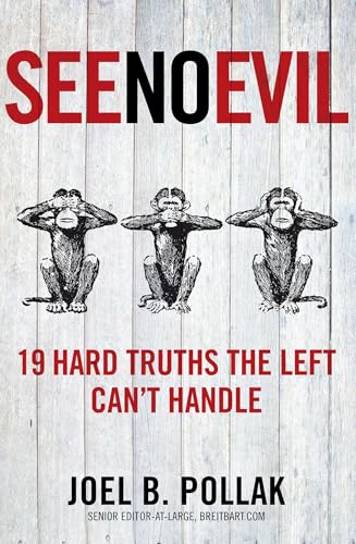 9781621573944: See No Evil: 19 Hard Truths the Left Can't Handle