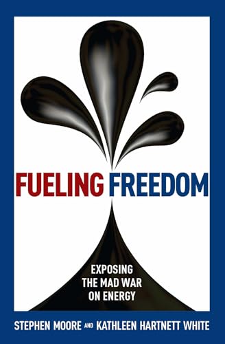 Stock image for Fueling Freedom : Exposing the Mad War on Energy for sale by Better World Books: West