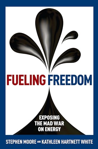 9781621574095: Fueling Freedom: Exposing the Mad War on Energy