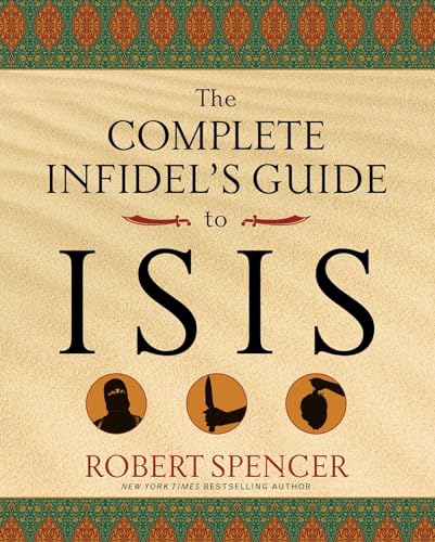 Imagen de archivo de The Complete Infidel's Guide to ISIS a la venta por SecondSale