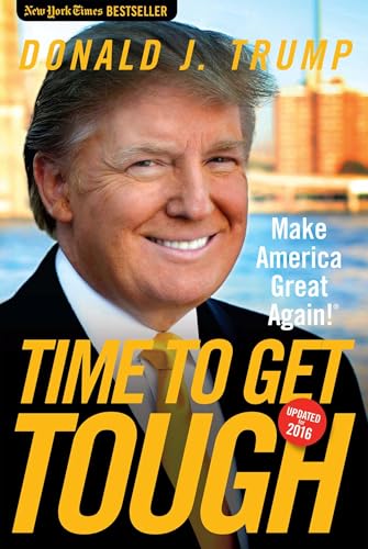 Beispielbild fr Time to Get Tough: Make America Great Again! zum Verkauf von Wonder Book