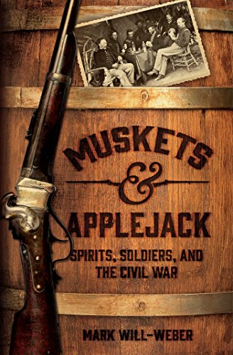 Imagen de archivo de Muskets and Applejack : Spirits, Soldiers, and the Civil War a la venta por Better World Books