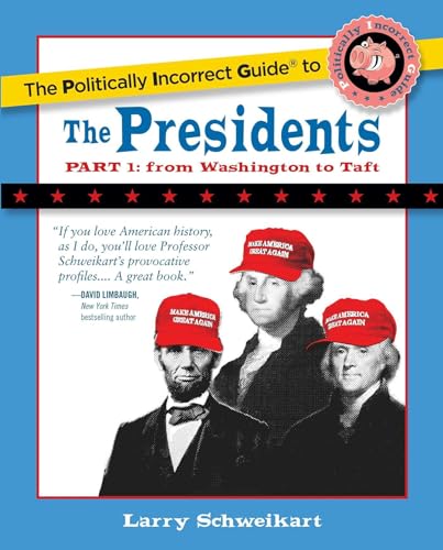 Imagen de archivo de The Politically Incorrect Guide to the Presidents, Part 1: From Washington to Taft a la venta por ThriftBooks-Dallas