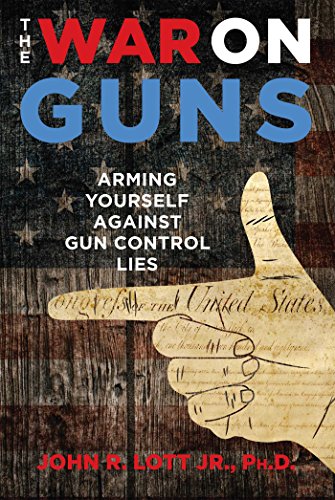 Imagen de archivo de The War on Guns: Arming Yourself Against Gun Control Lies a la venta por ThriftBooks-Atlanta