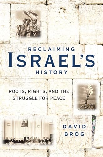 Beispielbild fr Reclaiming Israel's History: Roots, Rights, and the Struggle for Peace zum Verkauf von BooksRun