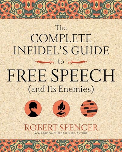 Beispielbild fr The Complete Infidel's Guide to Free Speech (and Its Enemies) zum Verkauf von Better World Books