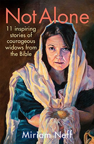 Stock image for Not Alone: 11 Inspiring Stories of Courageous Widows from the Bible for sale by HPB-Ruby