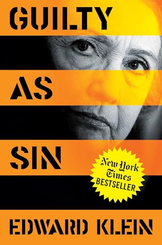 9781621576419: Guilty as Sin: Uncovering New Evidence of Corruption and How Hillary Clinton and the Democrats Derailed the FBI Investigation