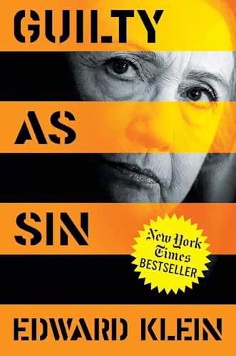 Stock image for Guilty as Sin: Uncovering New Evidence of Corruption and How Hillary Clinton and the Democrats Derailed the FBI Investigation for sale by Your Online Bookstore