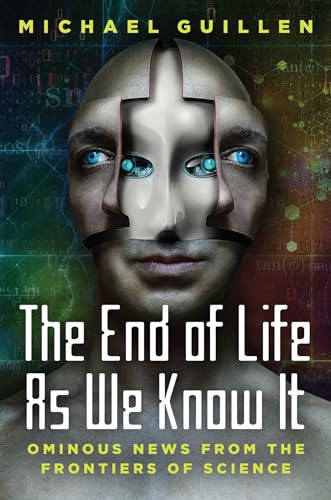 9781621576723: The End of Life as We Know It: Ominous News from the Frontiers of Science