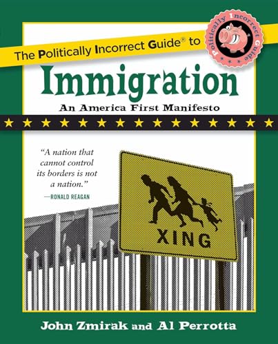 Beispielbild fr The Politically Incorrect Guide to Immigration (The Politically Incorrect Guides) zum Verkauf von ThriftBooks-Atlanta