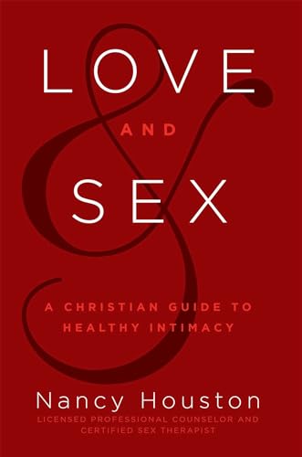 Stock image for Love & Sex: A Christian Guide to Healthy Intimacy for sale by Half Price Books Inc.
