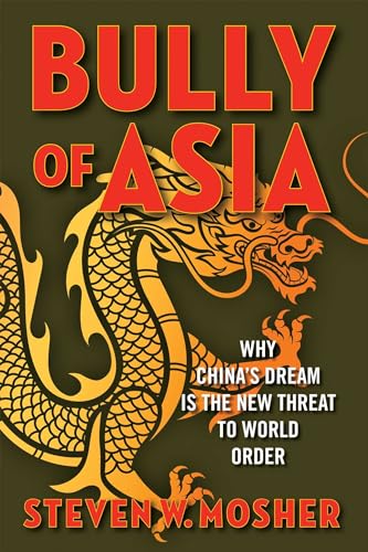 Beispielbild fr Bully of Asia : Why China's Dream Is the New Threat to World Order zum Verkauf von Better World Books
