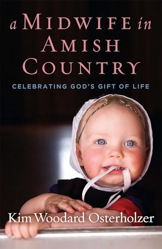 Stock image for A Midwife in Amish Country: Celebrating God's Gift of Life for sale by HPB Inc.