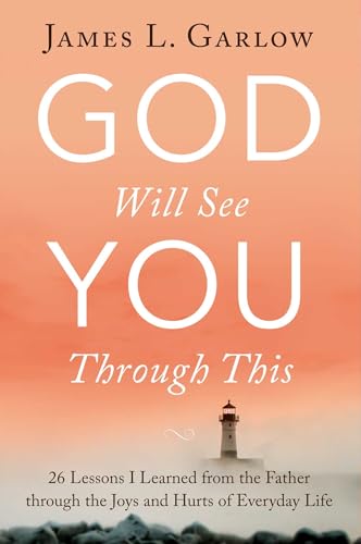 Beispielbild fr God Will See You Through This : 26 Lessons I Learned from the Father Through the Joys and Hurts of Everyday Life zum Verkauf von Better World Books