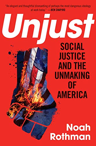 Beispielbild fr Unjust: Social Justice and the Unmaking of America zum Verkauf von HPB-Red