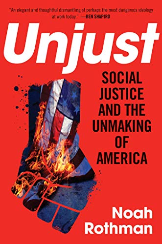 9781621577928: Unjust: Social Justice and the Unmaking of America