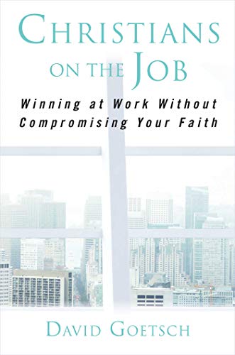 Imagen de archivo de Christians on the Job: Winning at Work without Compromising Your Faith a la venta por PlumCircle