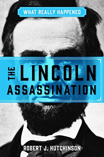 Imagen de archivo de What Really Happened: The Lincoln Assassination a la venta por PlumCircle