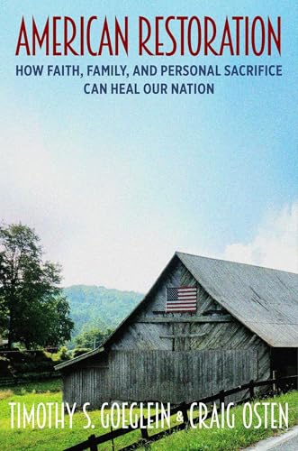 Beispielbild fr American Restoration: How Faith, Family, and Personal Sacrifice Can Heal Our Nation zum Verkauf von PlumCircle